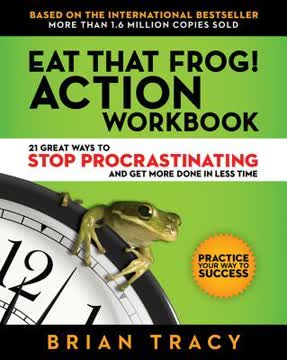 Eat That Frog! Action Workbook Summary