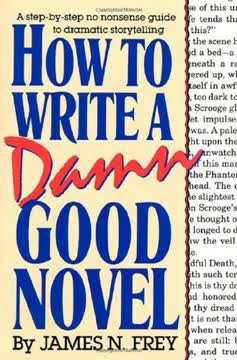 How to Write a Damn Good Novel Summary