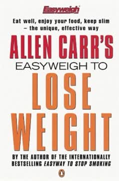 Allen Carr&#039;s Easyweigh to Lose Weight Summary